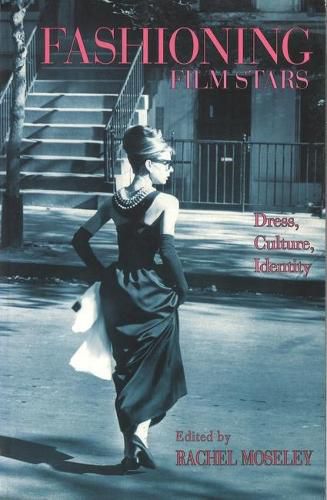 Cover image for Fashioning Film Stars: Dress, Culture, Identity