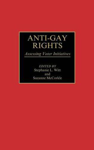 Cover image for Anti-Gay Rights: Assessing Voter Initiatives