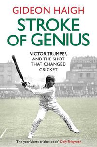 Cover image for Stroke of Genius: Victor Trumper and the Shot that Changed Cricket