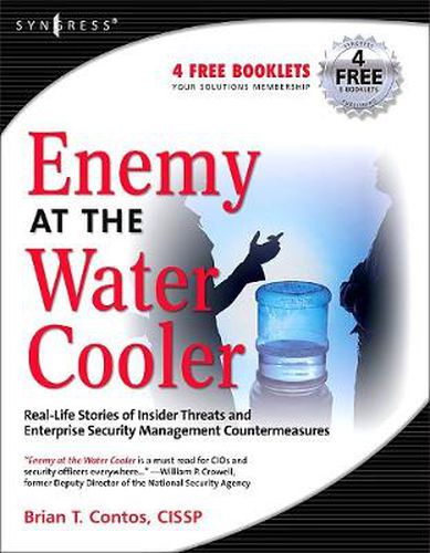 Cover image for Enemy at the Water Cooler: True Stories of Insider Threats and Enterprise Security Management Countermeasures