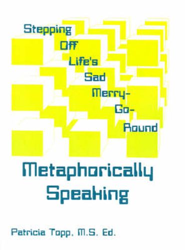 Cover image for Stepping Off Life's Sad Merry-go-round: Metaphorically Speaking
