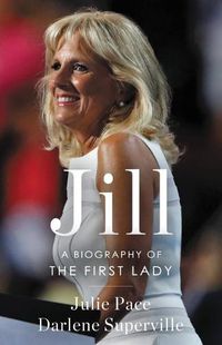 Cover image for Jill: A Biography of the First Lady
