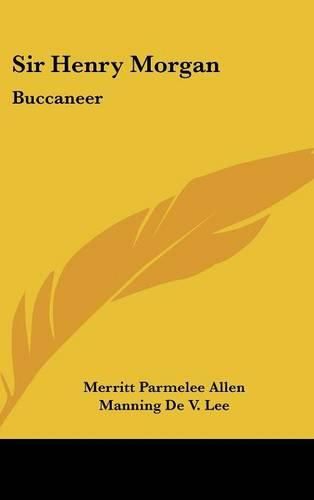 Cover image for Sir Henry Morgan: Buccaneer