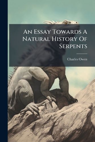 Cover image for An Essay Towards A Natural History Of Serpents