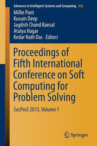 Cover image for Proceedings of Fifth International Conference on Soft Computing for Problem Solving: SocProS 2015, Volume 1