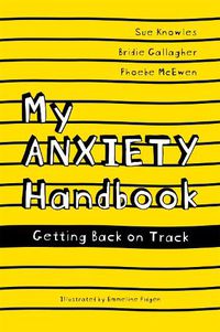Cover image for My Anxiety Handbook: Getting Back on Track