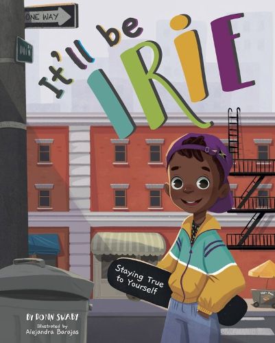 Cover image for Everything Is Going to Be Irie: Staying True to Yourself