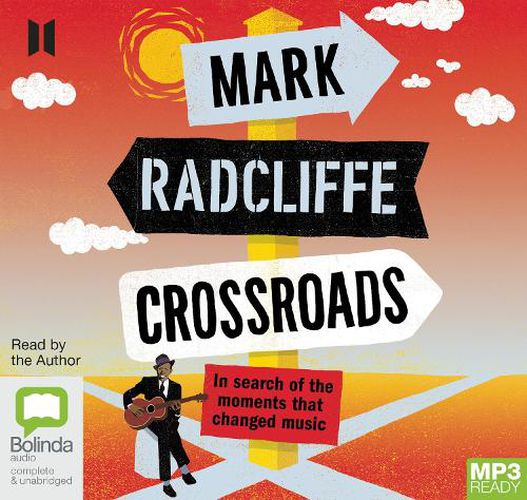 Crossroads: In Search of the Moments that Changed Music