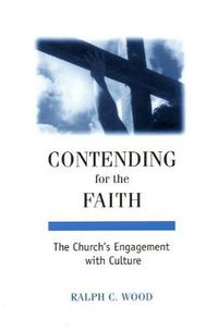 Cover image for Contending for the Faith: The Church's Engagement with Culture