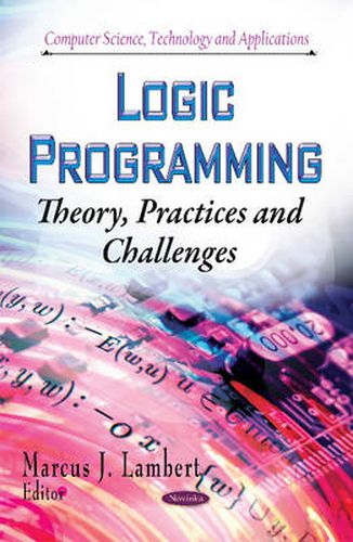 Cover image for Logic Programming: Theory, Practices and Challenges