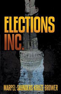 Cover image for Elections, Inc.