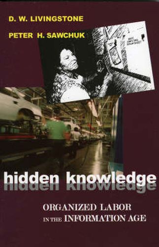 Cover image for Hidden Knowledge: Organized Labor in the Information Age