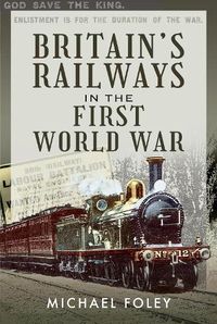 Cover image for Britain's Railways in the First World War