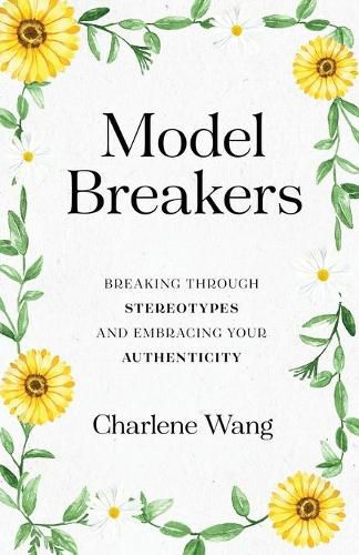 Cover image for Model Breakers: Breaking Through Stereotypes and Embracing Your Authenticity