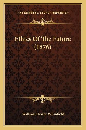 Ethics of the Future (1876)