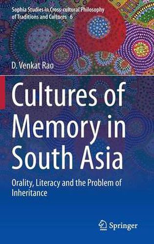 Cover image for Cultures of Memory in South Asia: Orality, Literacy and the Problem of Inheritance