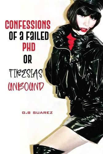 Cover image for Confessions of a Failed PhD or Tiresias Unbound