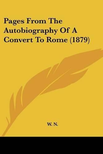 Cover image for Pages from the Autobiography of a Convert to Rome (1879)