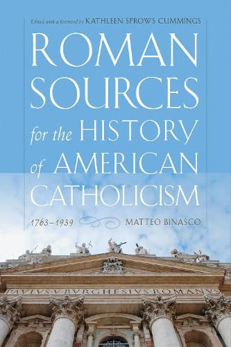 Cover image for Roman Sources for the History of American Catholicism, 1763-1939