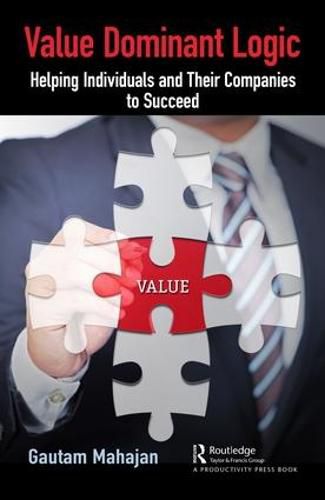 Cover image for Value Dominant Logic: Helping Individuals and Their Companies to Succeed