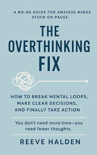 Cover image for The Overthinking Fix