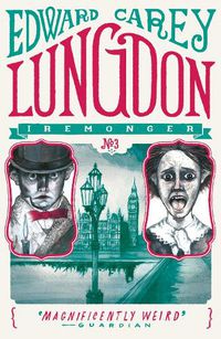 Cover image for Lungdon: the thrilling conclusion to the wildly original Iremonger trilogy from the author of Times book of the year Little