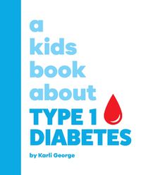 Cover image for A Kids Book About Type 1 Diabetes