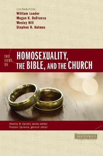 Two Views on Homosexuality, the Bible, and the Church