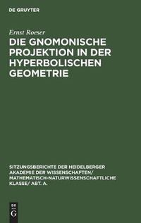 Cover image for Die Gnomonische Projektion in Der Hyperbolischen Geometrie