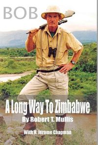 Cover image for Bob: A Long Way To Zimbabwe