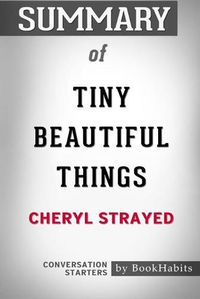 Cover image for Summary of Tiny Beautiful Things by Cheryl Strayed: Conversation Starters