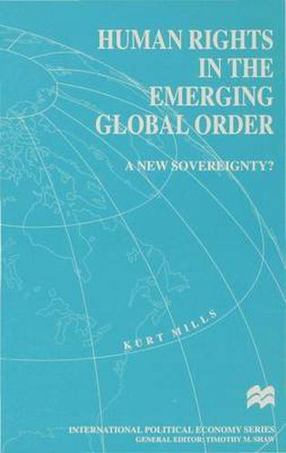 Cover image for Human Rights in the Emerging Global Order: A New Sovereignty?