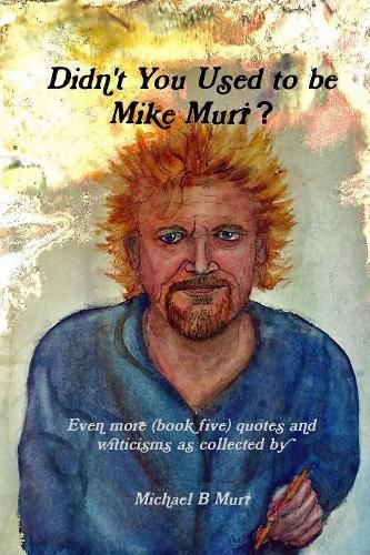 Cover image for Didn't You Used to be Mike Muri