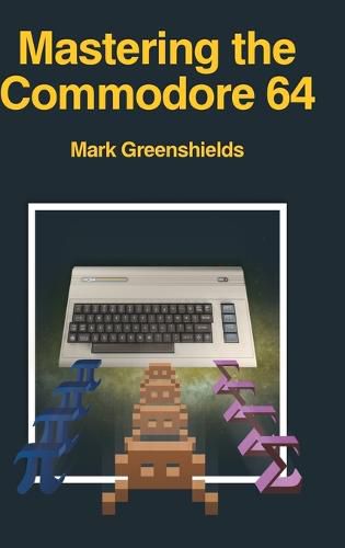 Cover image for Mastering the Commodore 64