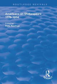 Cover image for Americans on Shakespeare, 1776-1914