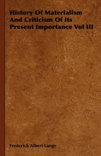 Cover image for History of Materialism and Criticism of Its Present Importance Vol III