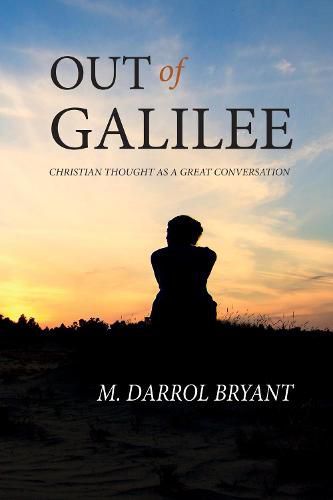 Cover image for Out of Galilee: Christian Thought as a Great Conversation