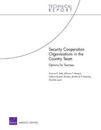 Cover image for Security Cooperation Organizations in the Country Team: Options for Success