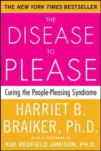 Cover image for The Disease to Please: Curing the People-Pleasing Syndrome