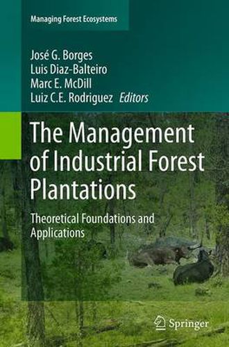 The Management of Industrial Forest Plantations: Theoretical Foundations and Applications