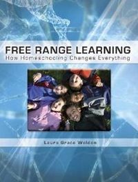 Cover image for Free Range Learning: How Homeschooling Changes Everything