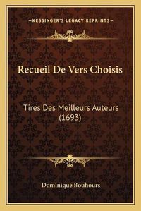 Cover image for Recueil de Vers Choisis: Tires Des Meilleurs Auteurs (1693)