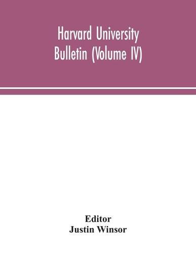 Harvard University bulletin (Volume IV)