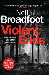 Cover image for Violent Ends: a gripping crime thriller