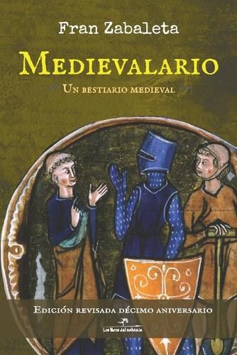 Cover image for Medievalario, un bestiario medieval: Edicion revisada decimo aniversario