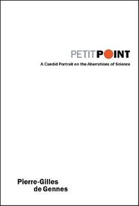 Cover image for Petit Point: A Candid Portrait On The Aberrations Of Science