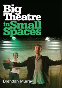 Cover image for Big Theatre in Small Spaces