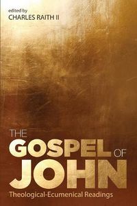 Cover image for The Gospel of John: Theological-Ecumenical Readings