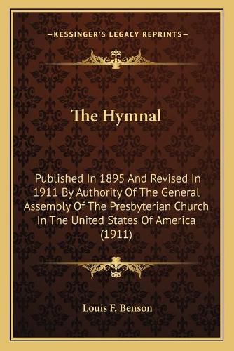 Cover image for The Hymnal: Published in 1895 and Revised in 1911 by Authority of the General Assembly of the Presbyterian Church in the United States of America (1911)