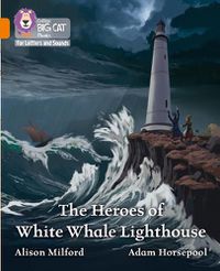 Cover image for The Heroes of White Whale Lighthouse: Band 06/Orange